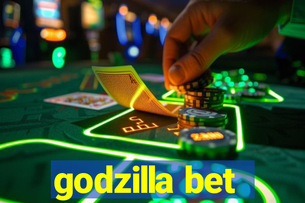 godzilla bet